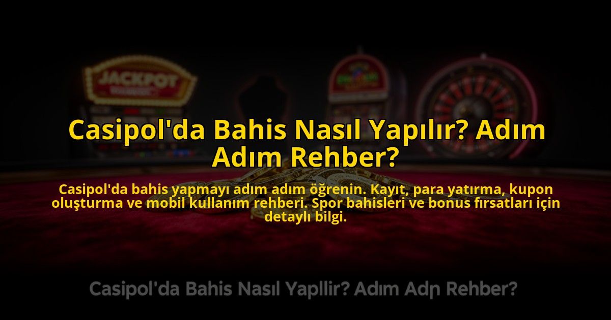 Casipolda-Bahis-Nasil-Yapilir-Adim-Adim-Rehber-overlay-1773617157.jpg